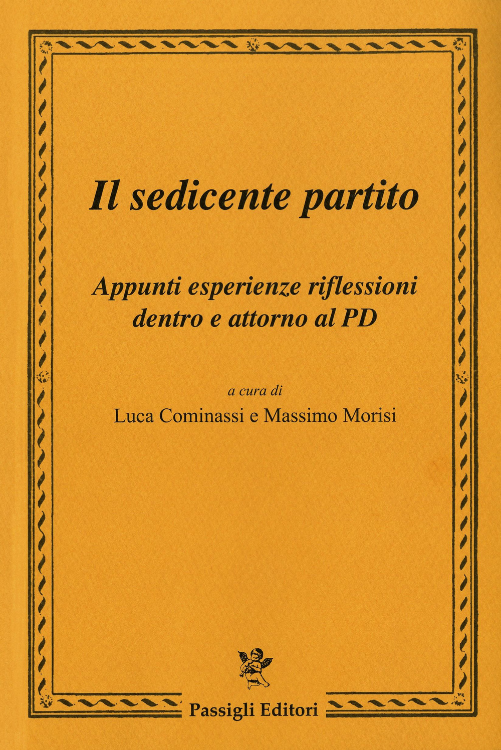 Il sedicente partito. Appunti esperienze riflessioni dentro e attorno al PD