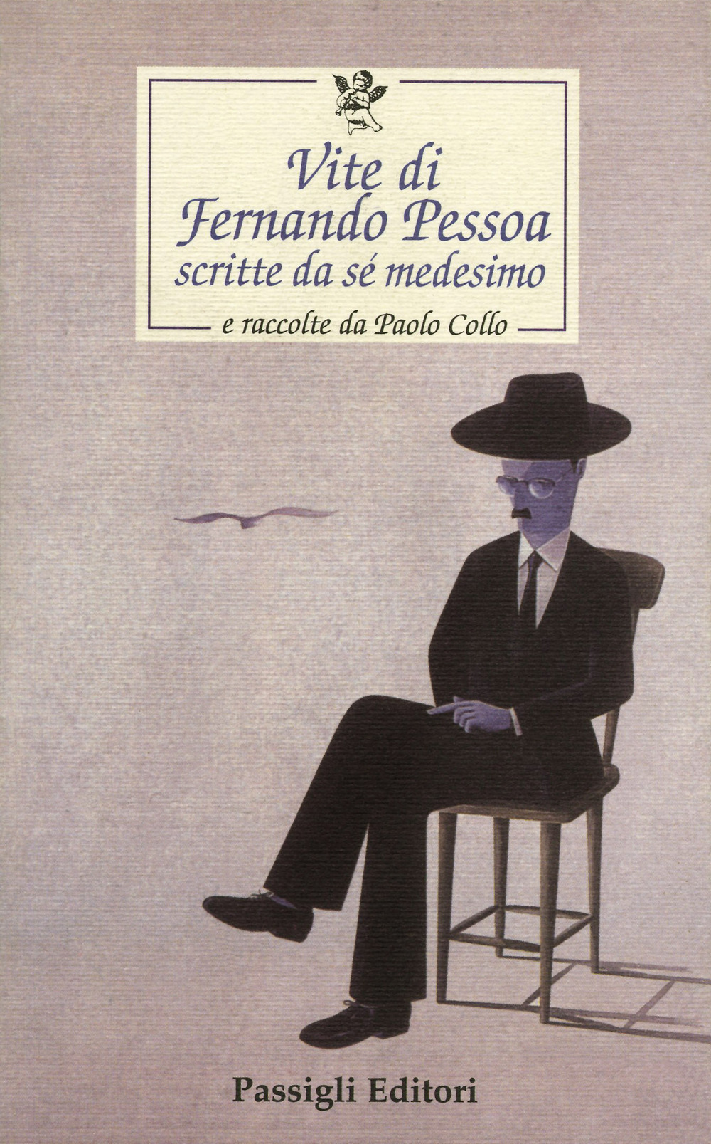 Vite di Fernando Pessoa scritte da sé medesimo e raccolte da Paolo Collo