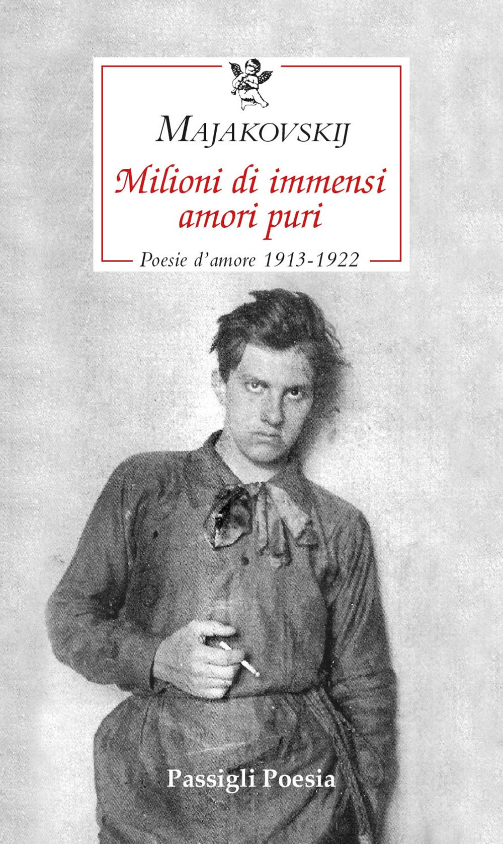 Milioni di immensi amori puri. Poesie d'amore 1913-1922