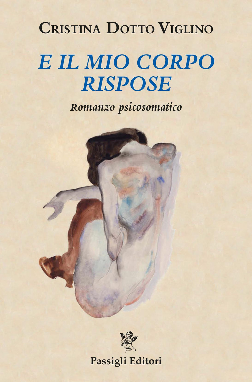 E il mio corpo rispose. Romanzo psicosomatico