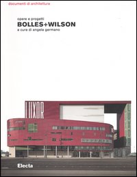Bolles+Wilson. Opere e progetti. Ediz. illustrata