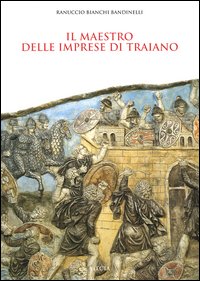 Il maestro delle imprese di Traiano. Ediz. illustrata