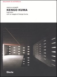 Kengo Kuma. Opere e progetti. Ediz. illustrata