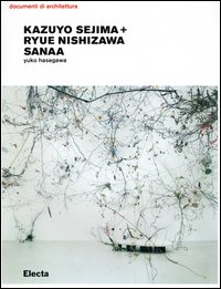 Kazuyo Sejima + Ryue Nishizawa. Sanaa. Ediz. illustrata