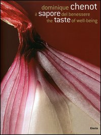 Il sapore del benessere-The taste of well-being. Ediz. bilingue