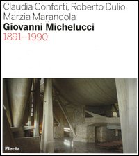 Giovanni Michelucci 1891-1990. Ediz. illustrata
