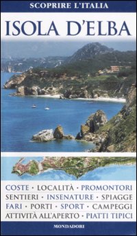 Isola d'Elba. Ediz. illustrata