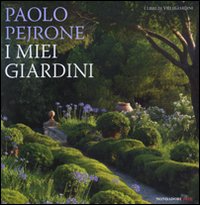 I miei giardini. Ediz. illustrata