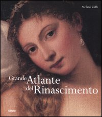 Grande atlante del Rinascimento. Ediz. illustrata