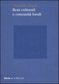 Beni culturali e comunità locali. Ediz. illustrata