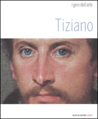 Tiziano. Ediz. illustrata