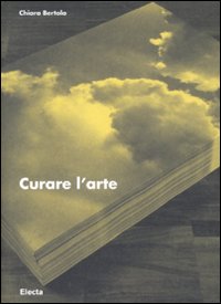 Curare l'arte. Ediz. illustrata