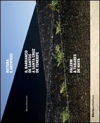 Natura e artificio. Il Barranco de Santos a Santa Cruz de Tenerife. Palerm & Tabares de Nava. Ediz. illustrata