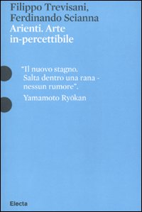 Arienti. Arte in-percettibile. Catalogo della mostra (Mantova, 10 settembre 2009-6 gennaio 2010). Ediz. illustrata