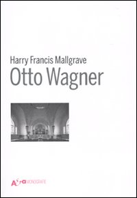 Otto Wagner. Ediz. illustrata