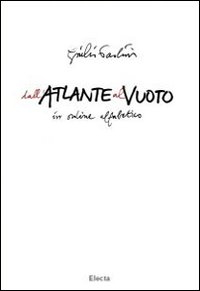 Dall'Atlante al Vuoto in ordine alfabetico. Ediz. illustrata
