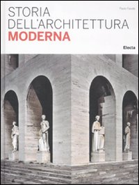 Storia dell'architettura moderna. Ediz. illustrata