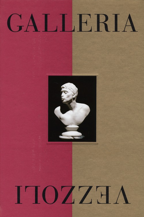 Galleria Vezzoli. Catalogo della mostra (Roma, 29 maggio-24 novembre 2013). Ediz. illustrata
