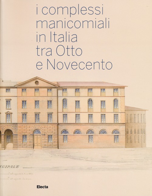 I complessi manicomiali in Italia tra Otto e Novecento