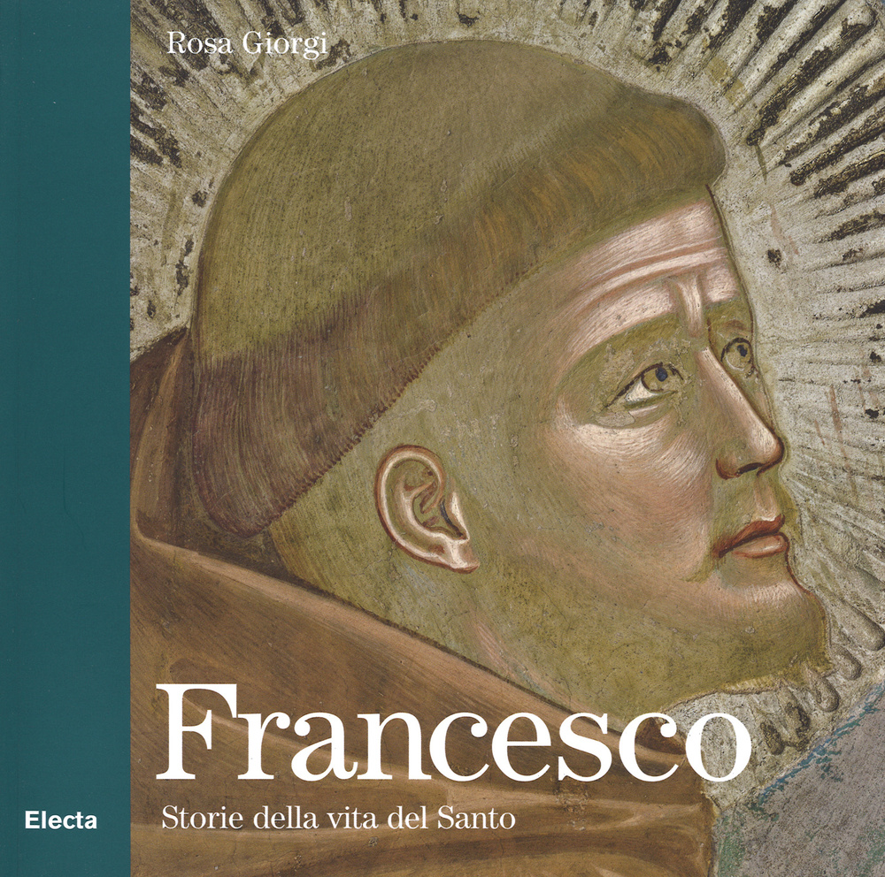 Francesco. Storie della vita del Santo. Ediz. illustrata