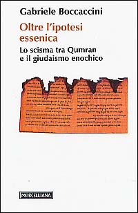 Oltre l'ipotesi essenica. Lo scisma tra Qumran e il giudaismo enochico