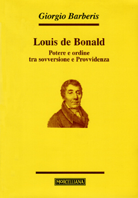 Louis de Bonald. Potere e ordine tra sovversione e provvidenza