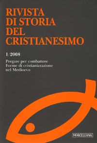 Rivista di storia del cristianesimo (2008). Ediz. multilingue. Vol. 1: Pregare per combattere. Forme di cristianizzazione nel Medioevo