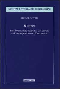 Il sacro. Sull'irrazionale nell'idea del divino e il suo rapporto con il razionale