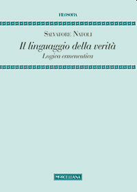 Il linguaggio della verità. Logica ermeneutica