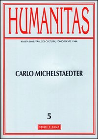 Humanitas (2011). Ediz. multilingue. Vol. 5: Carlo Michaelstaedter