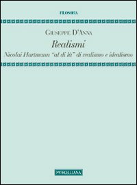 Realismi. Nicolai Hartmann «al di là» di realismo e idealismo