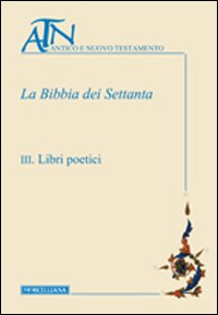 La Bibbia dei Settanta. Vol. 3: Libri poetici