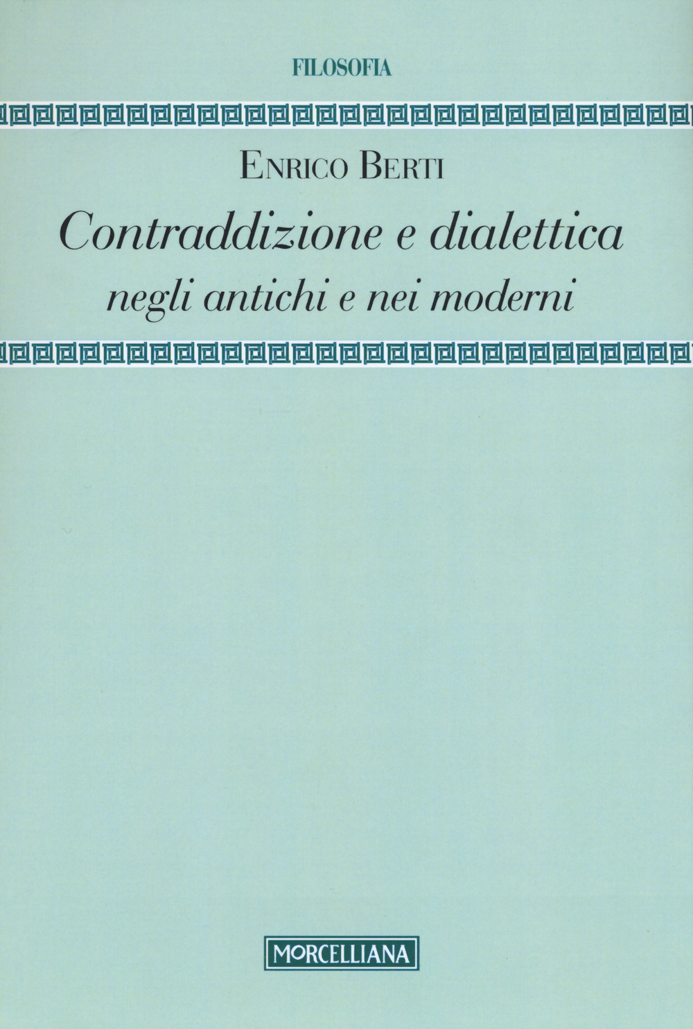 Contraddizione e dialettica negli antichi e nei moderni