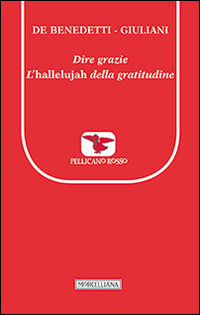 Dire grazie. L'«hallelujah» della gratitudine