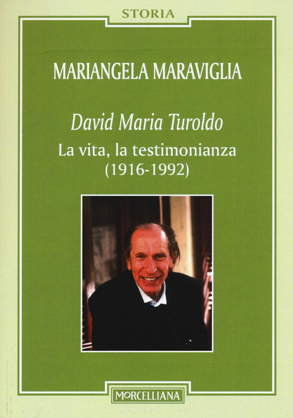 David Maria Turoldo. La vita, la testimonianza (1916-1992)