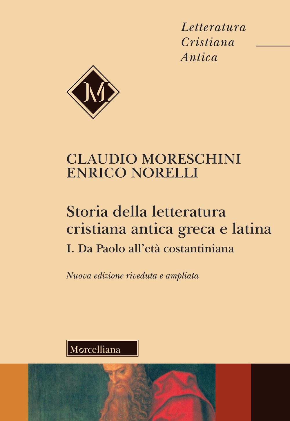 Storia della letteratura cristiana antica greca e latina. Ediz. ampliata. Vol. 1: Da Paolo all'Età costantiniana