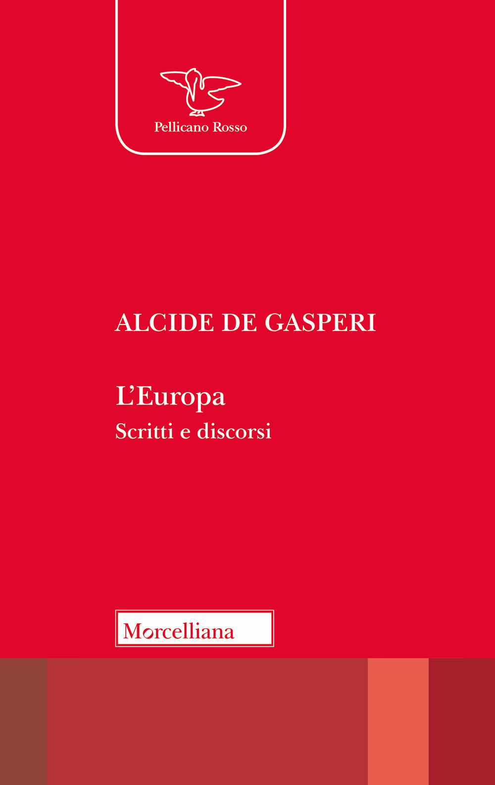 L'Europa. Scritti e discorsi