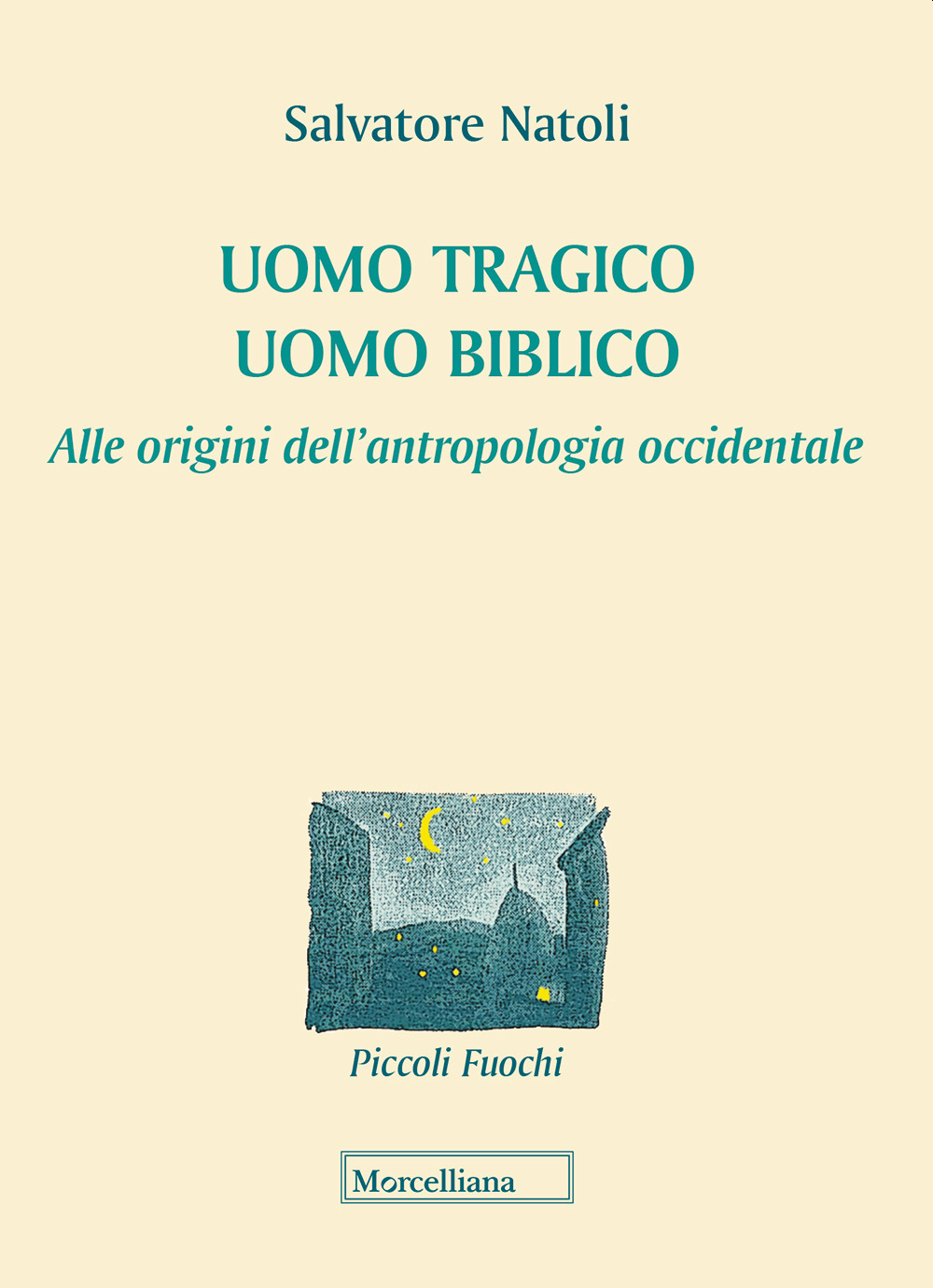 Uomo tragico, uomo biblico. Alle origini dell'antropologia occidentale