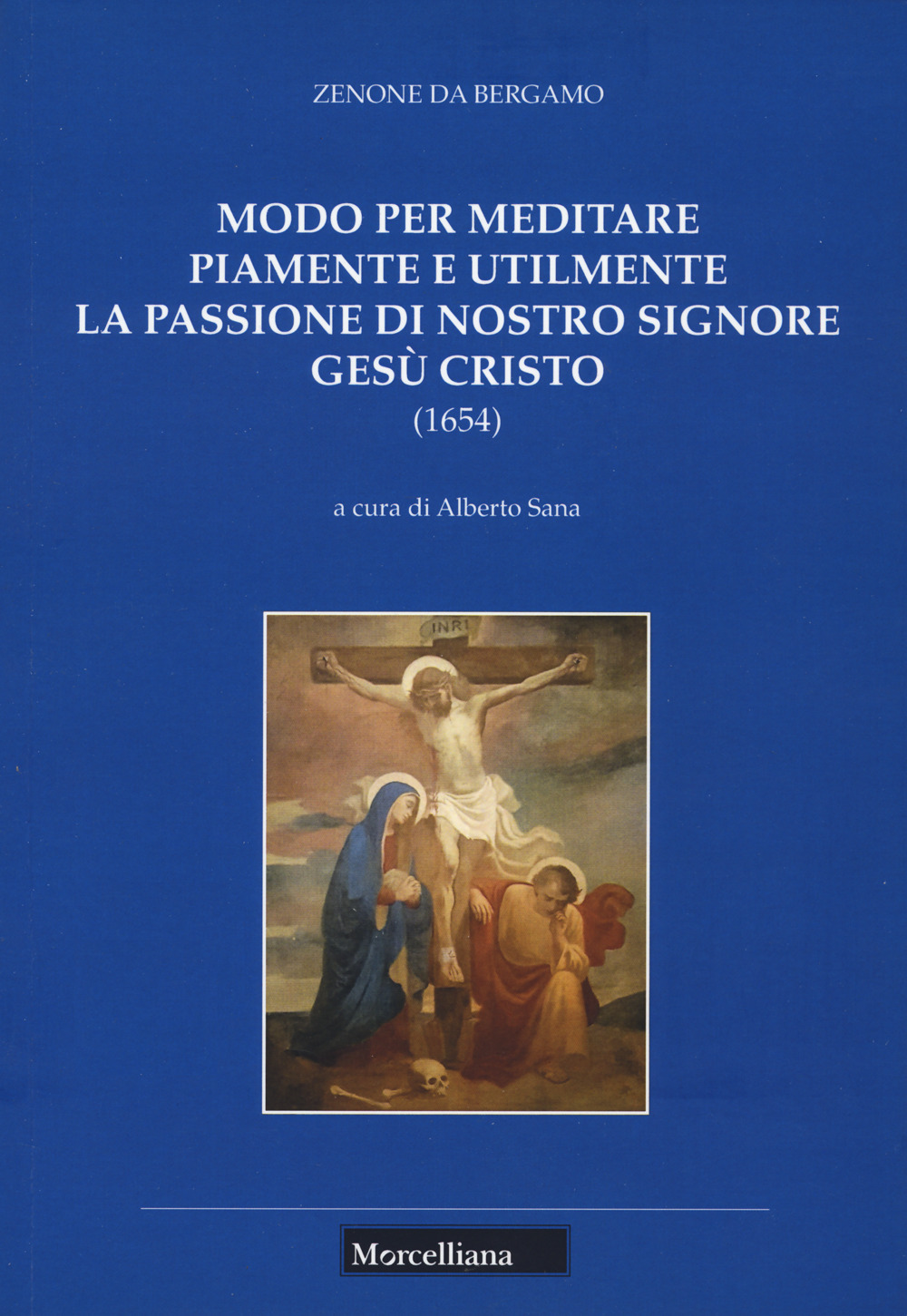 Modo per meditare piamente e utilmente la passione di Nostro Signore Gesù Cristo