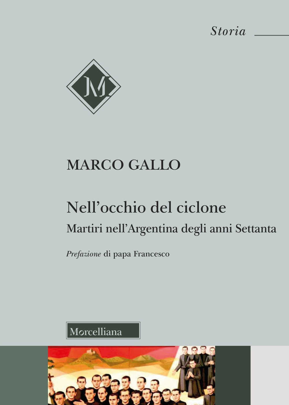 Nell'occhio del ciclone. Martiri nell'Argentina degli anni Settanta