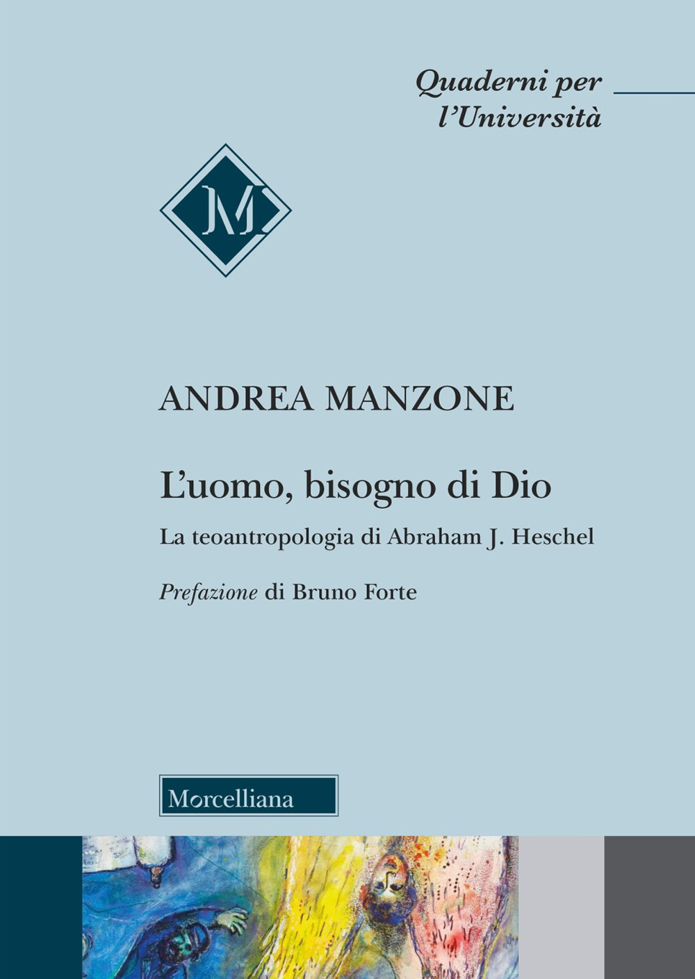 L'uomo, bisogno di Dio. La teoantropologia di Abraham J. Heschel