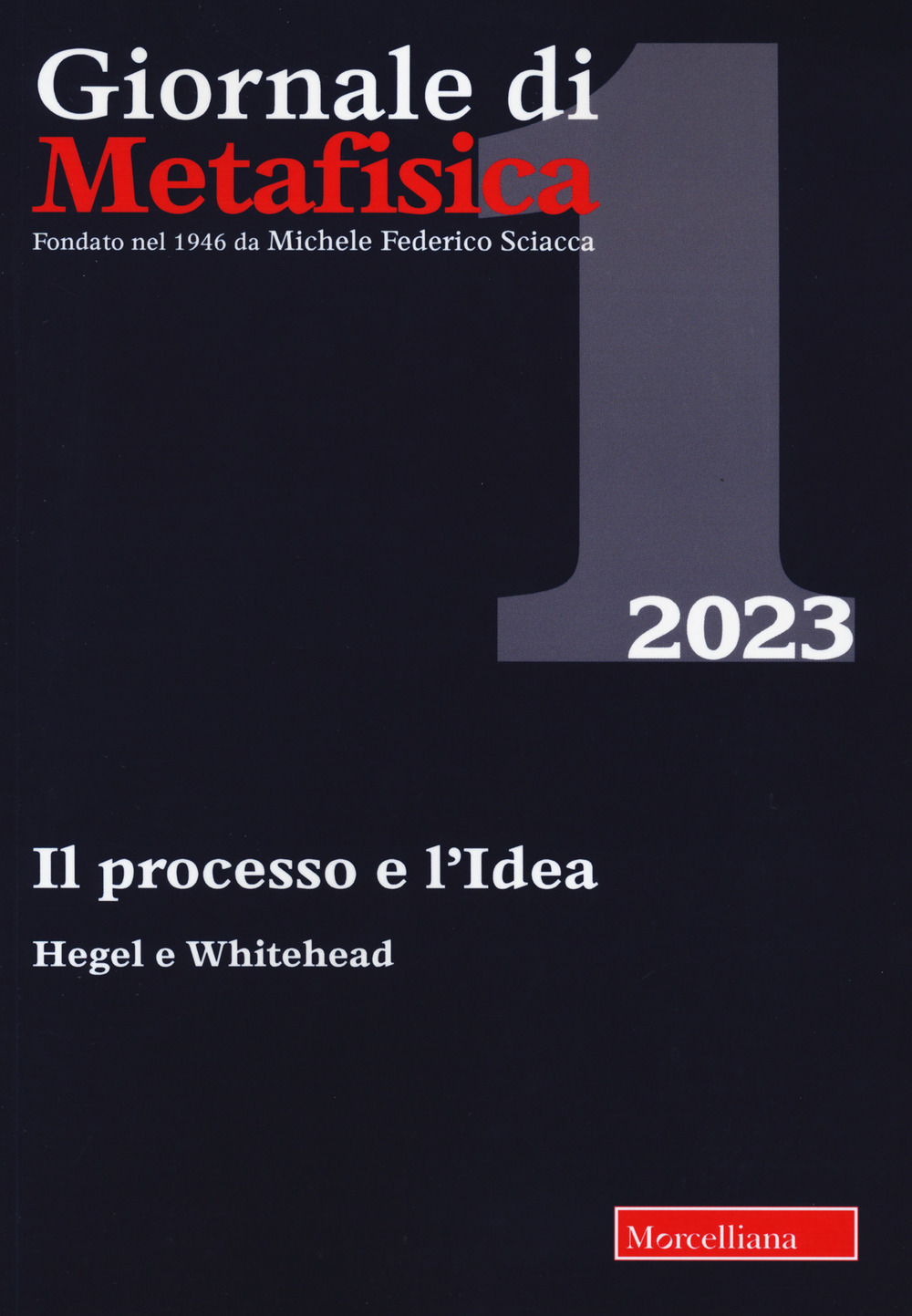 Giornale di metafisica (2023). Vol. 1: Il processo e l'idea. Hegel e Whitehead