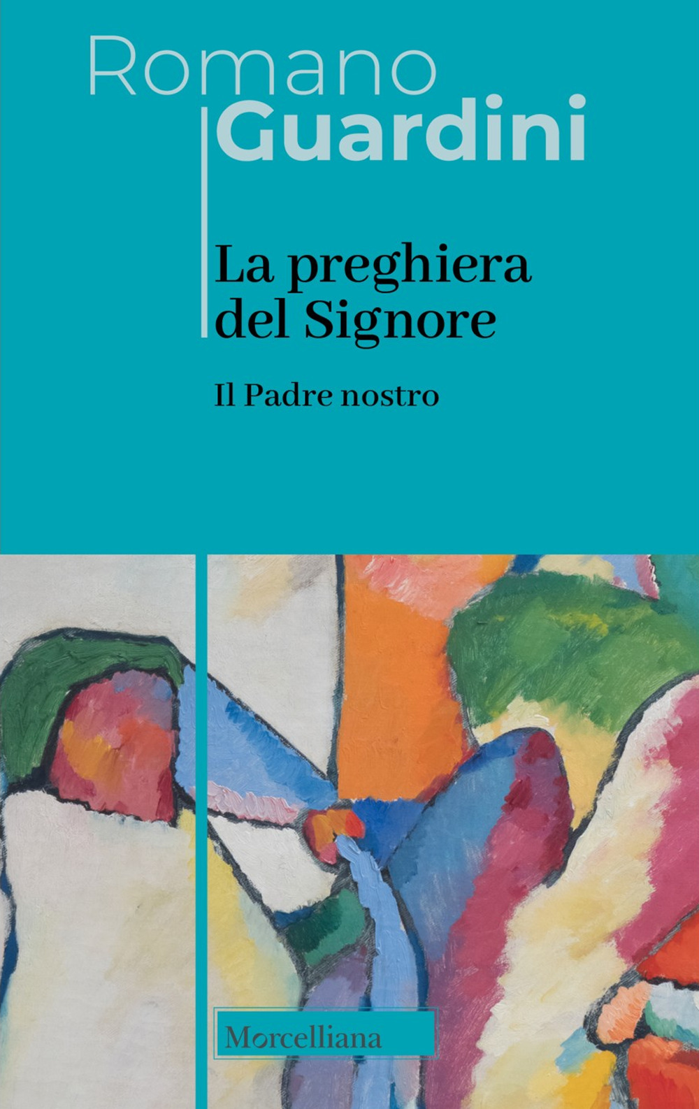 Il Padre Nostro. La preghiera del Signore. Nuova ediz.