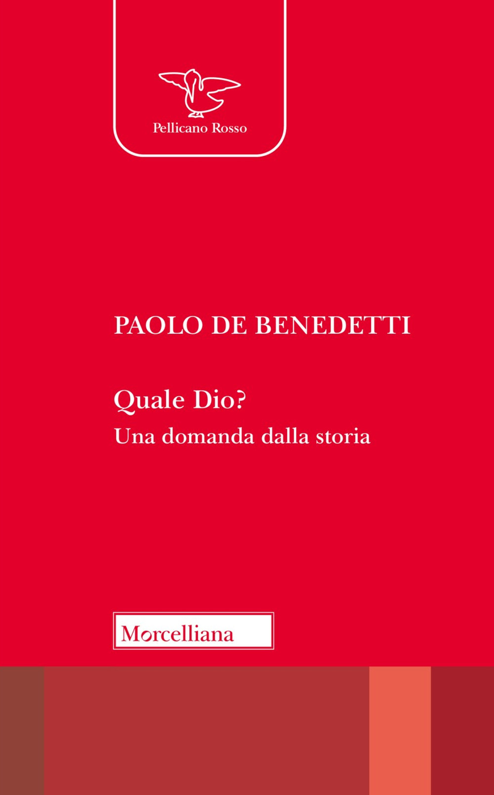 Quale Dio? Una domanda dalla storia. Nuova ediz.