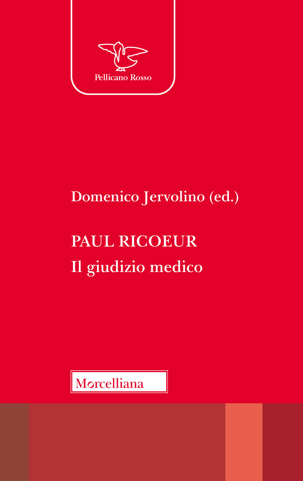 Paul Ricoeur. Il giudizio medico. Nuova ediz.