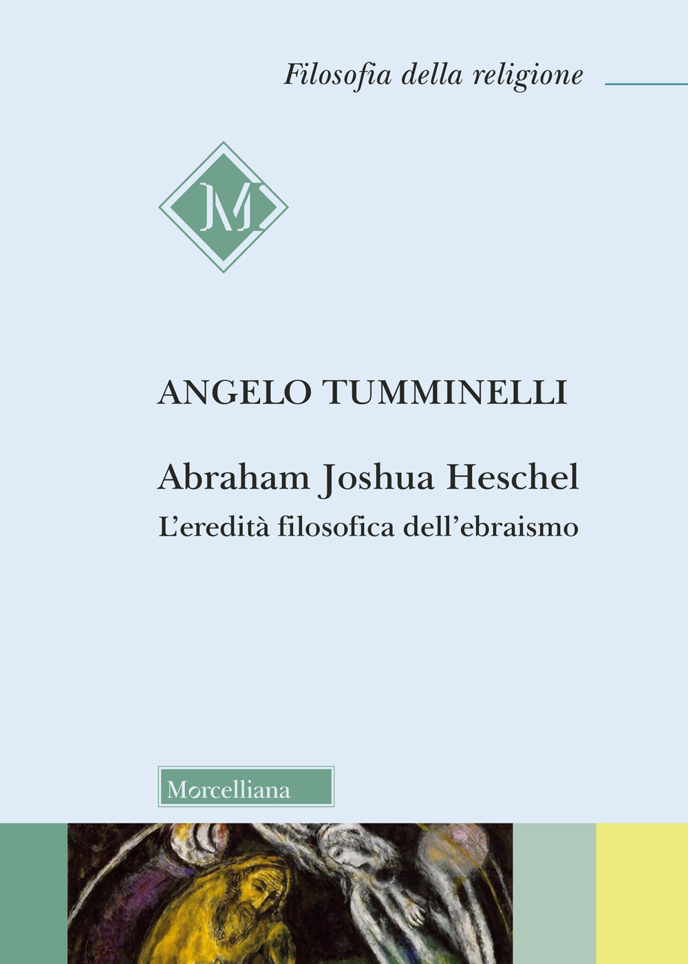 Abraham Joshua Heschel. L'eredità filosofica dell'ebraismo