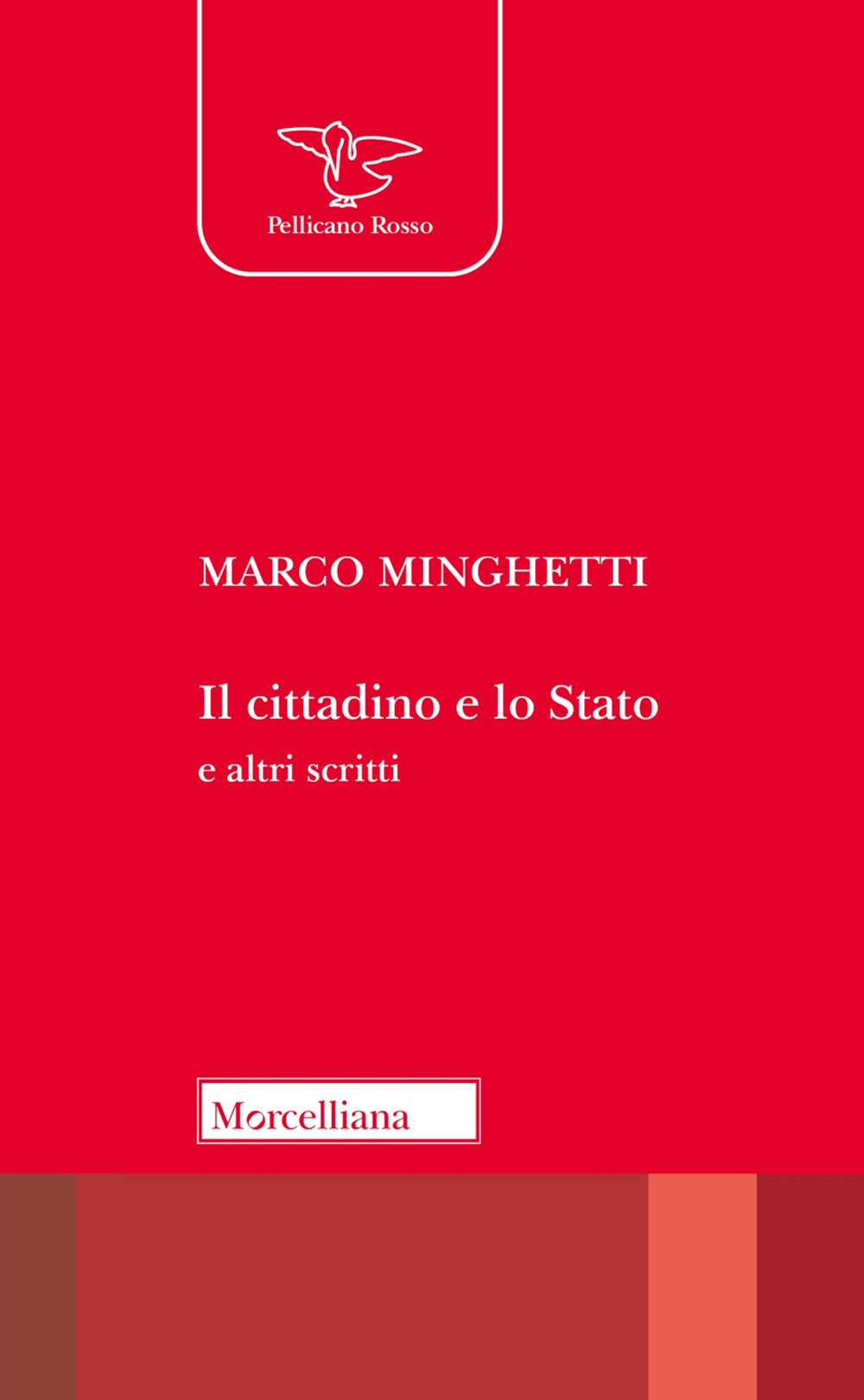 Il cittadino e lo Stato e altri scritti. Nuova ediz.