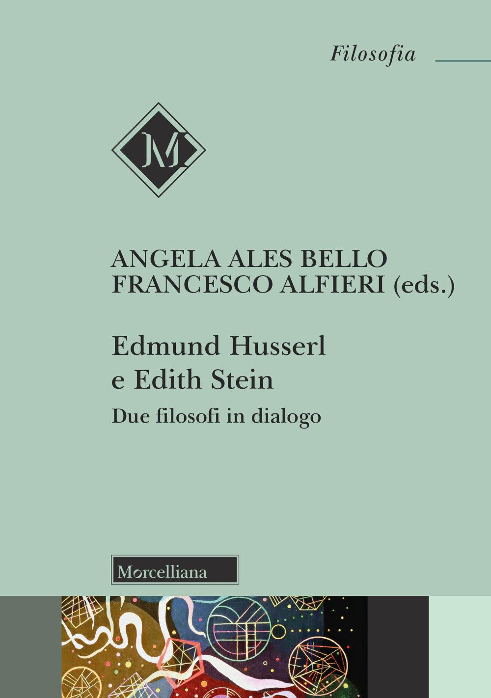Edmund Husserl e Edith Stein. Due filosofi in dialogo. Nuova ediz.