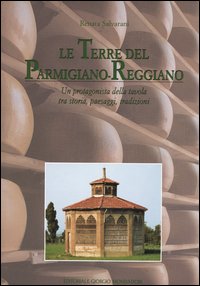 Le terre del Parmigiano-Reggiano