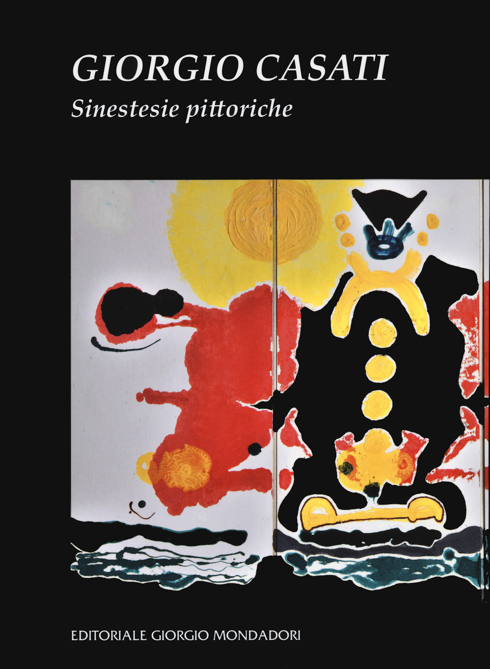 Giorgio Casati. Sinestesie pittoriche. Ediz. a colori
